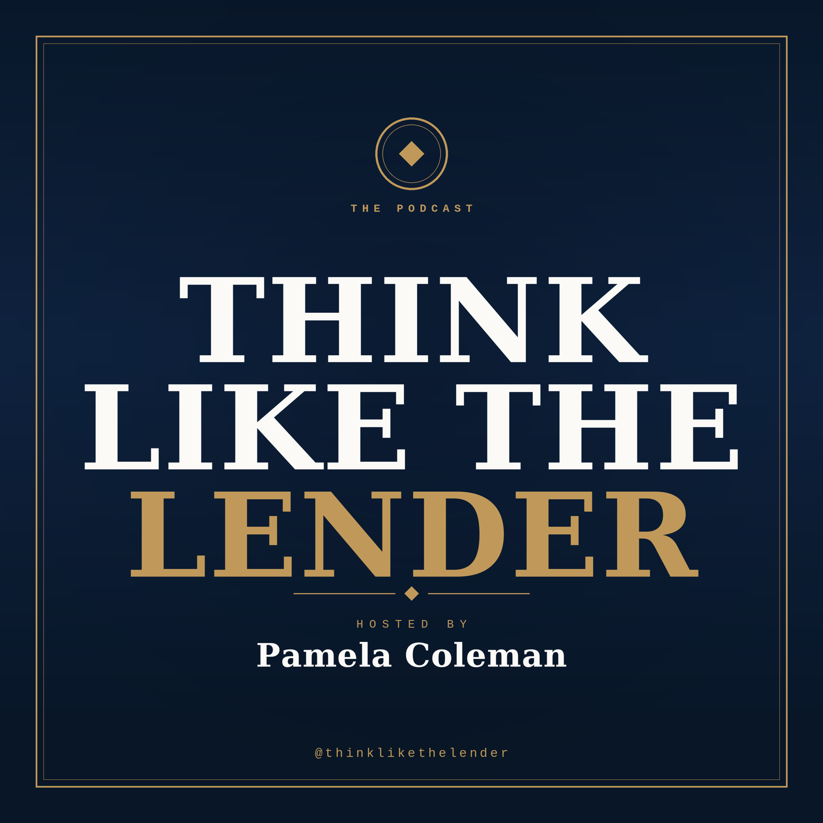 Think Like The Lender — The Podcast